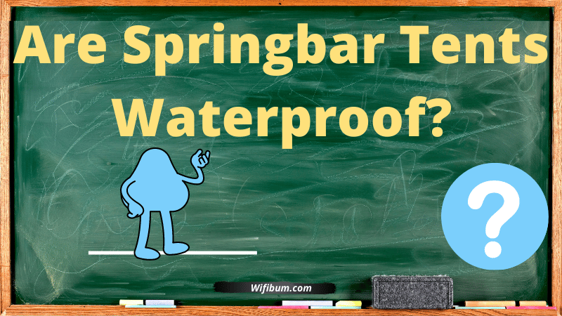 Are Springbar Tents Waterproof? See For Yourself!