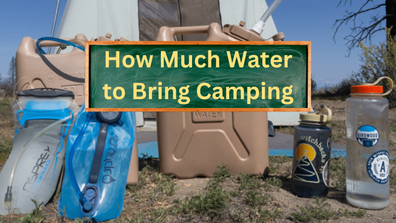 how much water to bring camping?