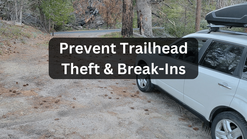 Trailhead Break-Ins: How to Prevent Trailhead Parking Theft