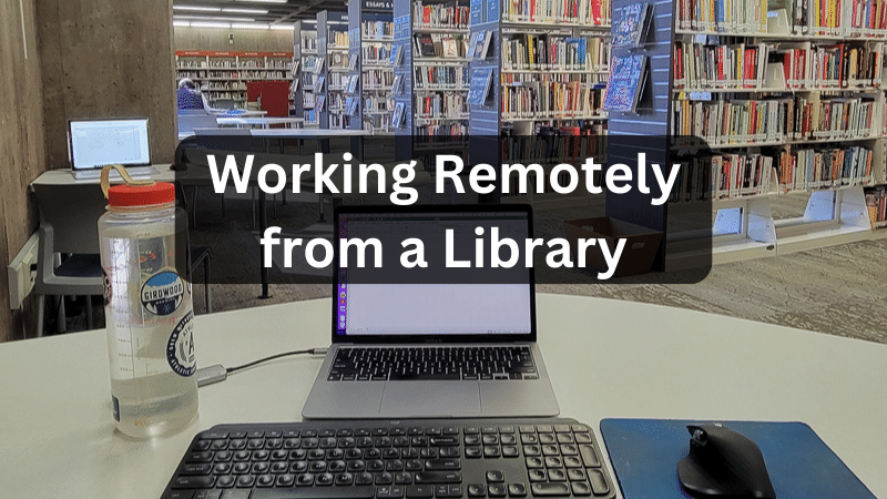 Working Remotely from a Library: A Practical Guide with Tips