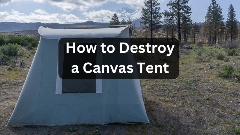 Canvas Tent Maintenance Care Guide: How to Avoid Destroying It