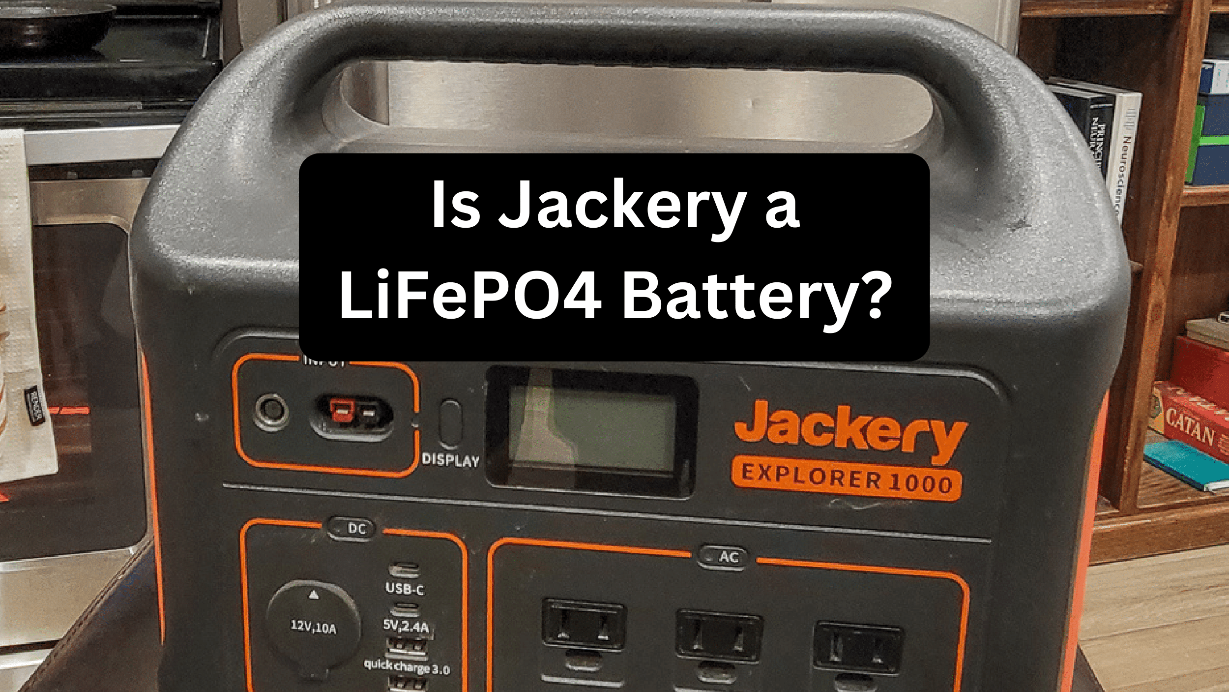 Is Jackery a LiFePO4 Battery? What Kind of Battery is a Jackery?