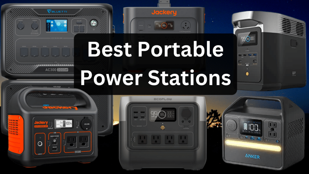 researched and reviewed, the best portable power stations 2023