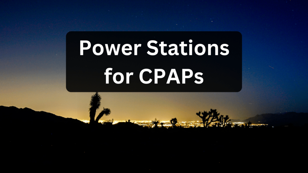 best power stations for cpap battery backup