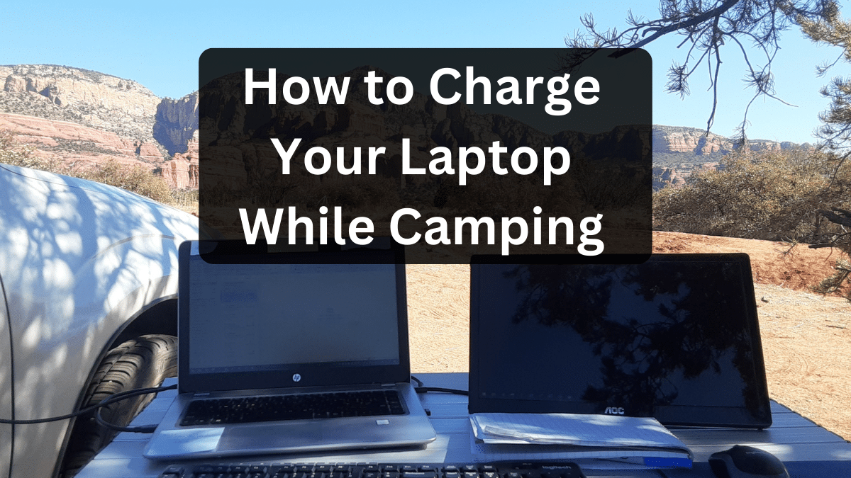 How To Charge Your Laptop and Phone While Camping
